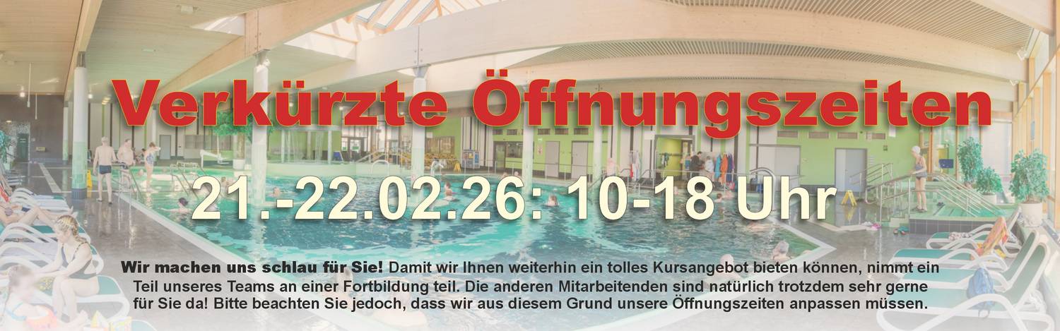 Verkürzt geöffnet am 21.+22.2.