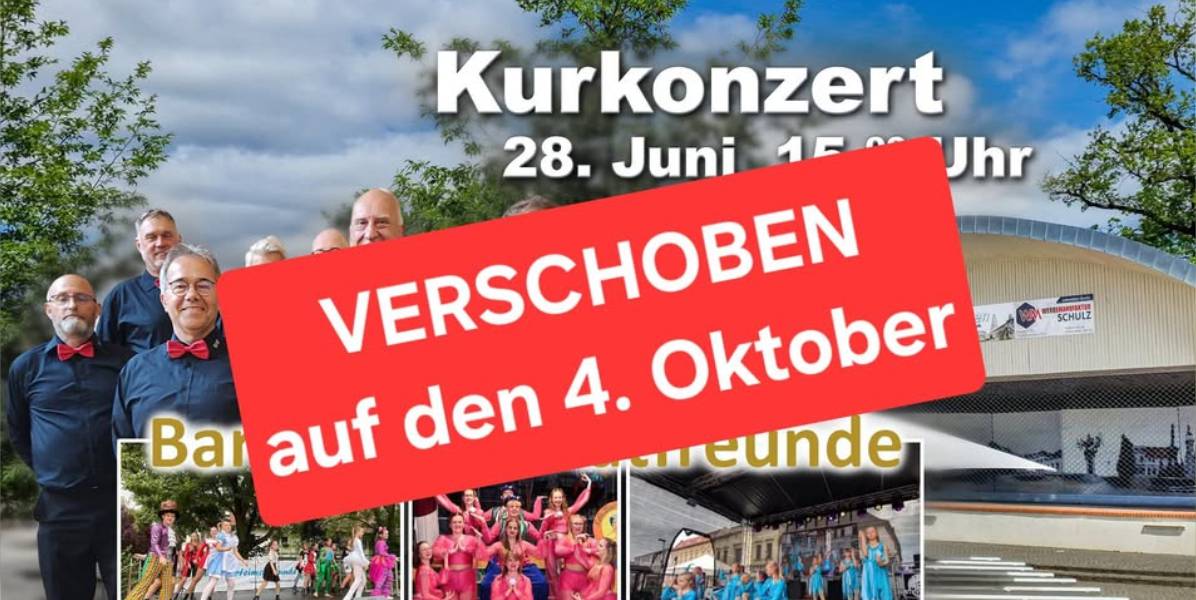 Kurkonzert vom 28.06. auf dem 04.10. verschoben