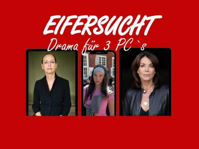 Eifersucht - Drama für 3 PCs